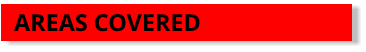 AREAS COVERED