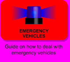 Guide on how to deal with emergency vehicles EMERGENCY VEHICLES